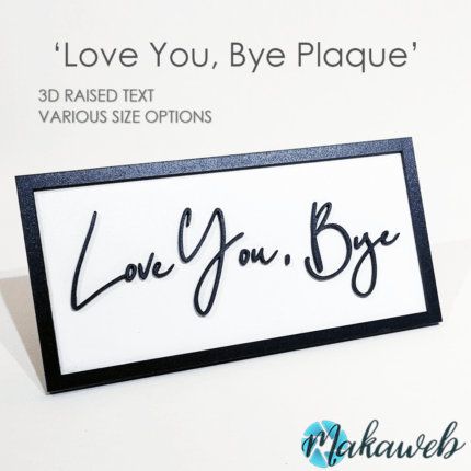 'Love You Bye' Plaque