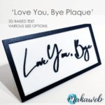 'Love You Bye' Plaque